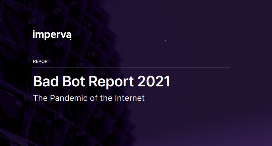 Imperva 【2021 年不良機器人報告】互聯網大流行