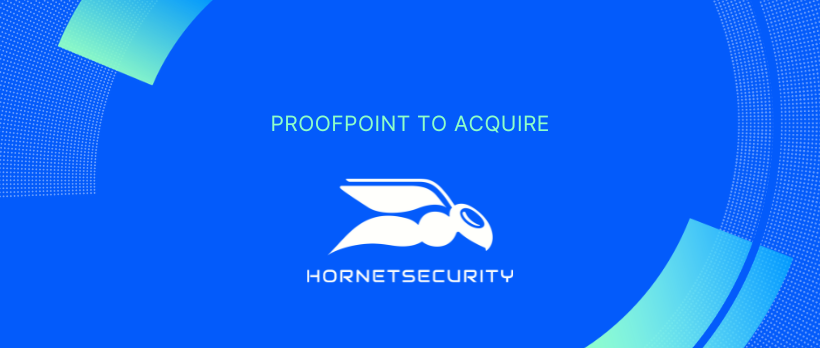 Proofpoint 宣布收購德國資安品牌 Hornetsecurity，迎接更安全、AI 驅動的未來